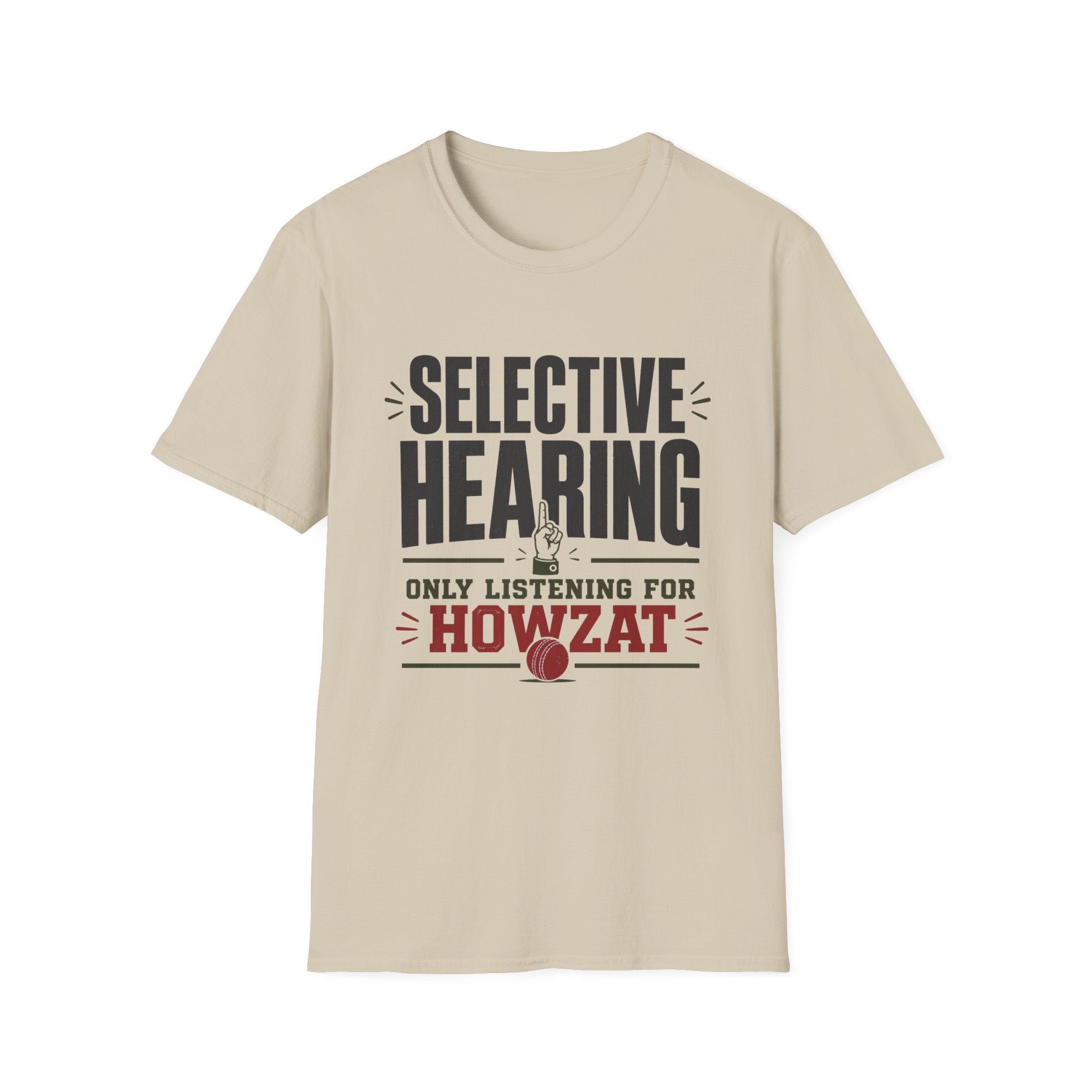 Selective Hearing Only Listening For Howzat T-Shirt
