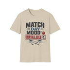 Match Day Mood Unavailable T-Shirt