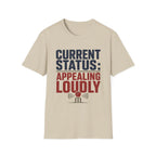Current Status Appealing Loudly T-Shirt