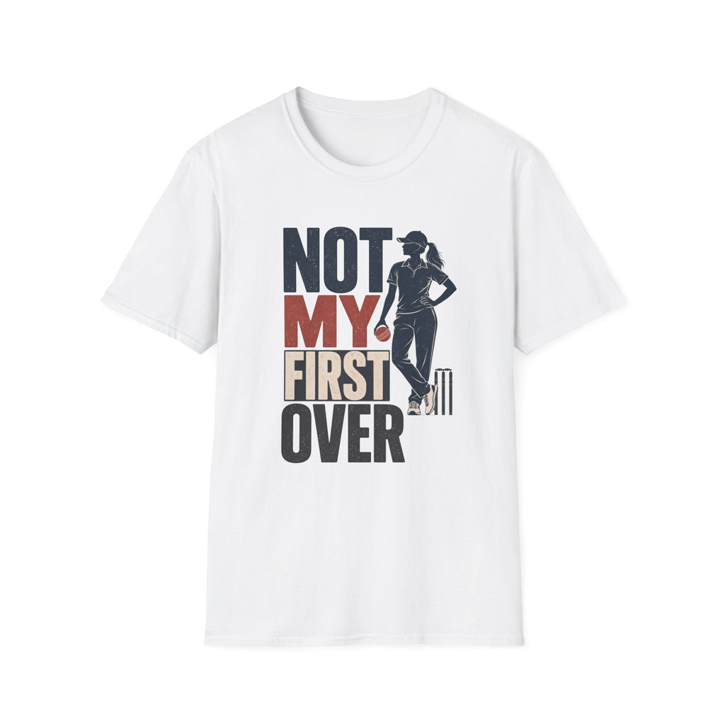 Not My First Over T-Shirt