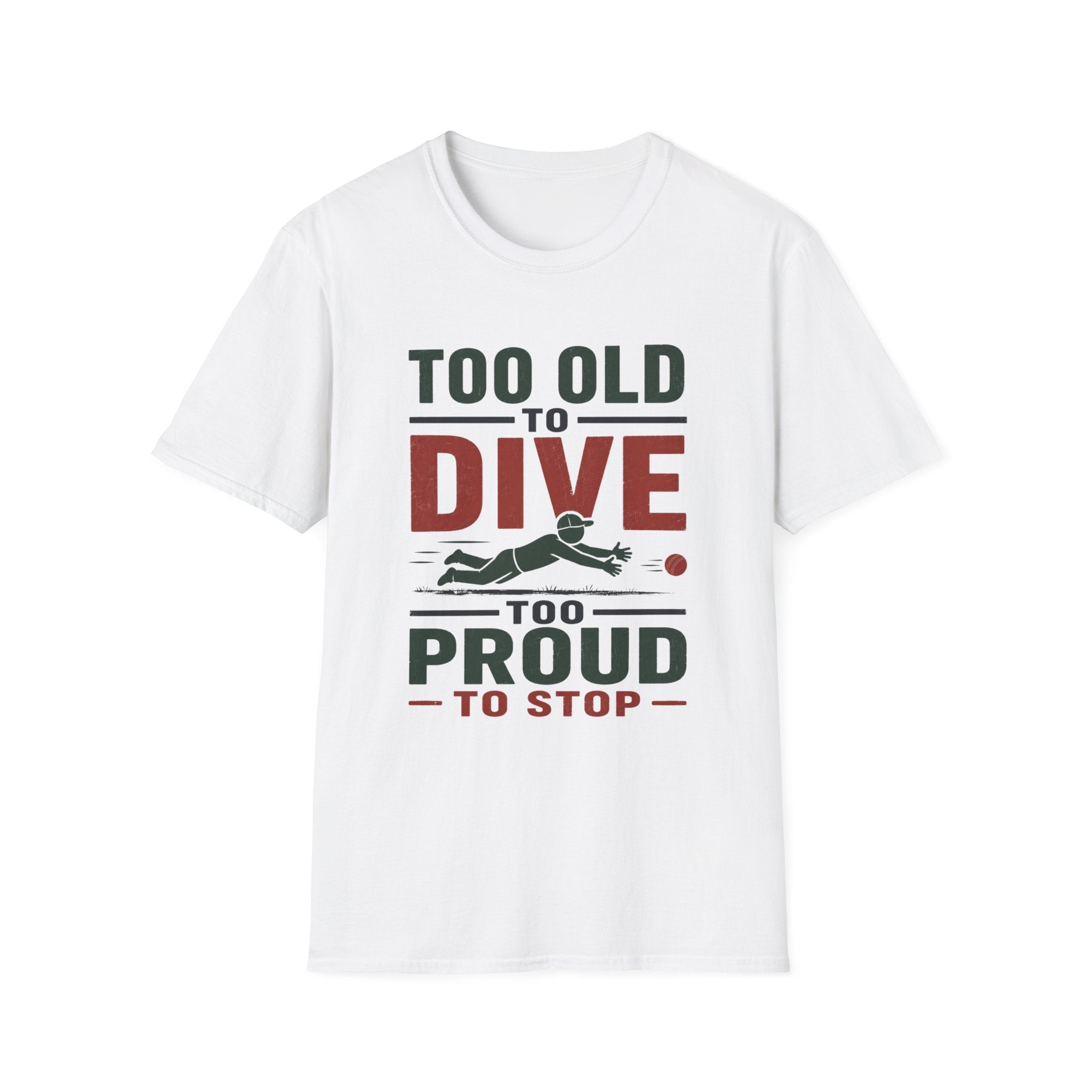 Too Old To Dive Too Proud To Stop T-Shirt
