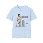 Nice Leave T-Shirt