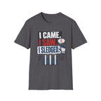 I Came I Saw I Sledged T-Shirt