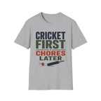 Cricket First Chores Later T-Shirt