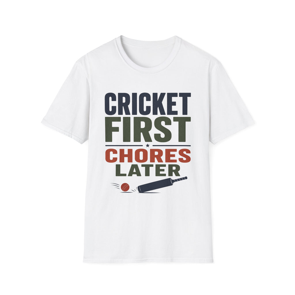 Cricket First Chores Later T-Shirt