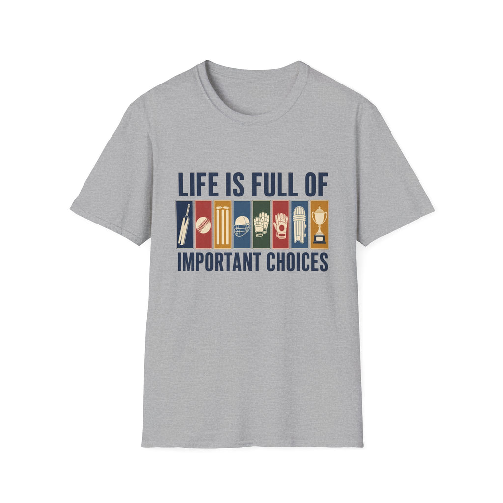 Life Is Full Of Important Choices T-Shirt