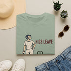 Nice Leave T-Shirt