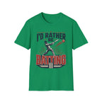 Id Rather Be Batting T-Shirt