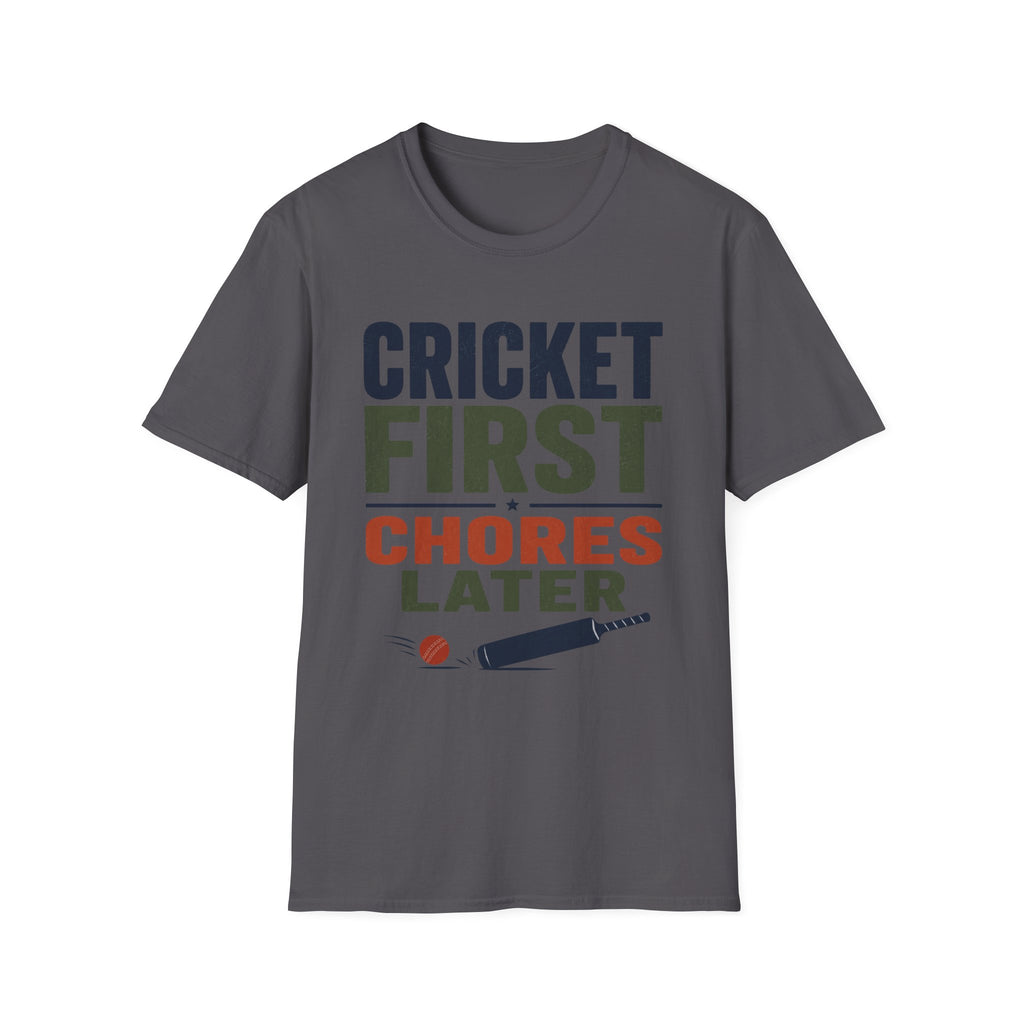 Cricket First Chores Later T-Shirt