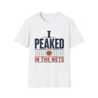 I Peaked In The Nets T-Shirt