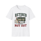 Retired But Still Not Out T-Shirt