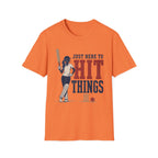 Just Here To Hit Things T-Shirt