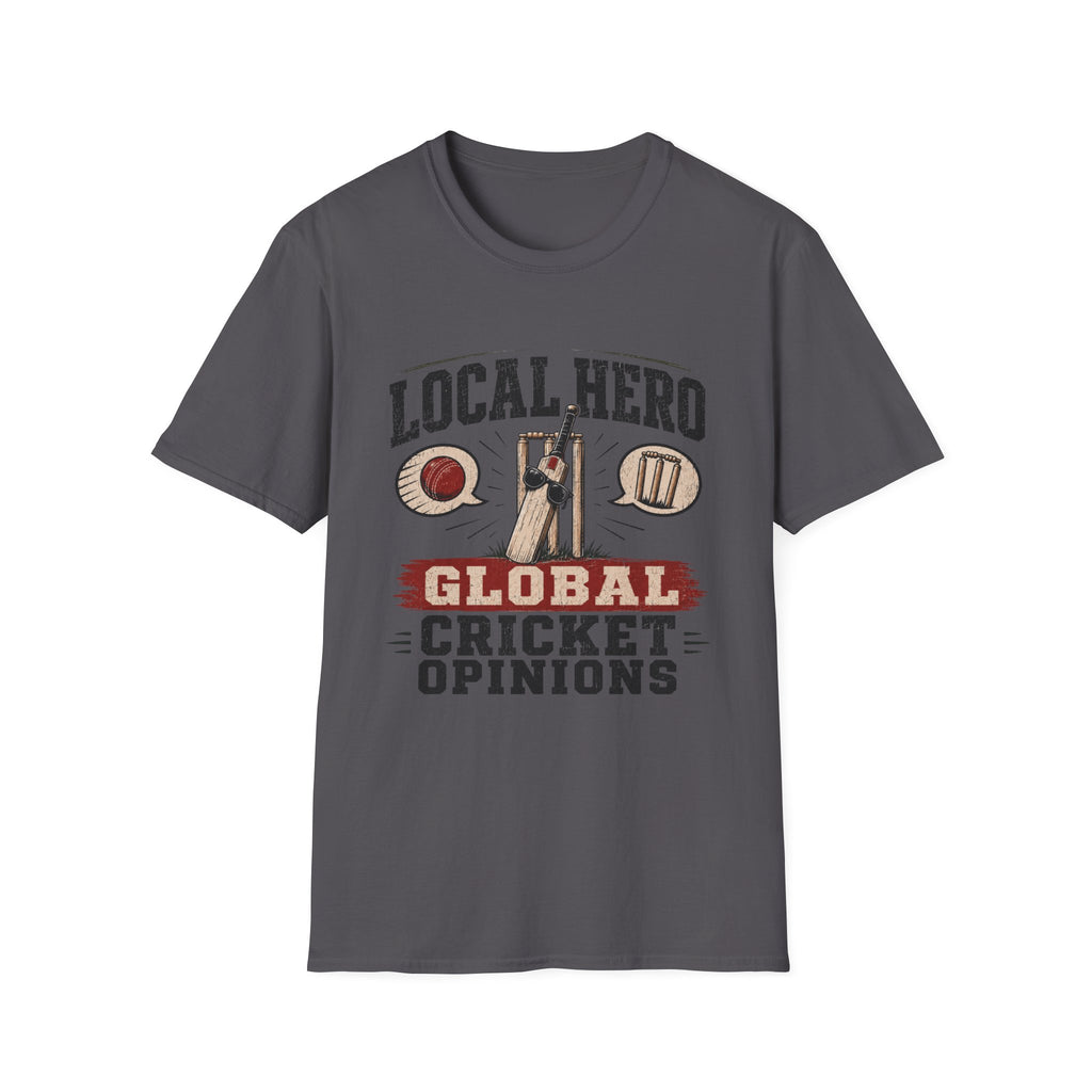 Local Hero Global Cricket Opinions T-Shirt