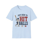 Just Here To Hit Balls T-Shirt