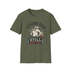 Legend Dad Still Not Out T-Shirt