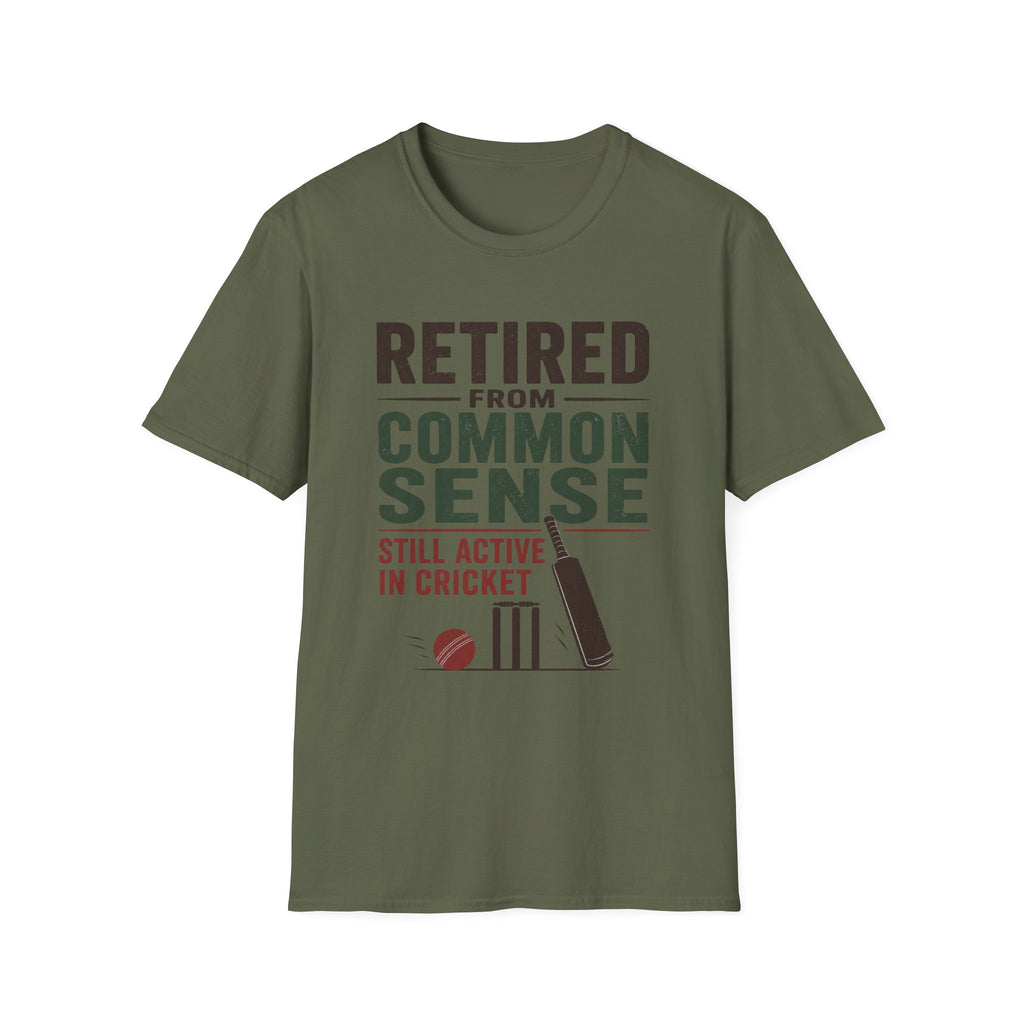 Retired From Common Sense Still Active In Cricket T-Shirt