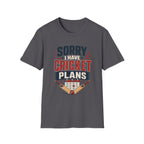 Sorry I Have Cricket Plans T-Shirt