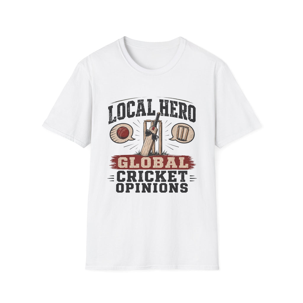 Local Hero Global Cricket Opinions T-Shirt