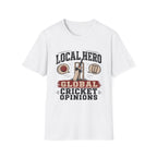 Local Hero Global Cricket Opinions T-Shirt