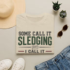Some Call It Sledging I Call It Leadership T-Shirt