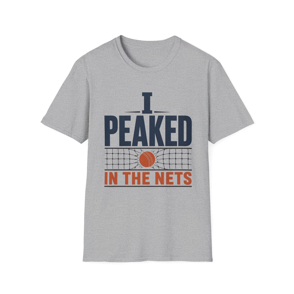 I Peaked In The Nets T-Shirt
