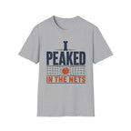 I Peaked In The Nets T-Shirt