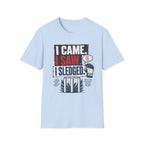 I Came I Saw I Sledged T-Shirt