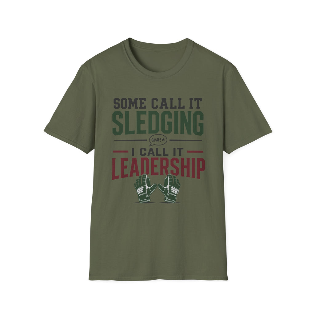 Some Call It Sledging I Call It Leadership T-Shirt