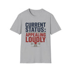 Current Status Appealing Loudly T-Shirt