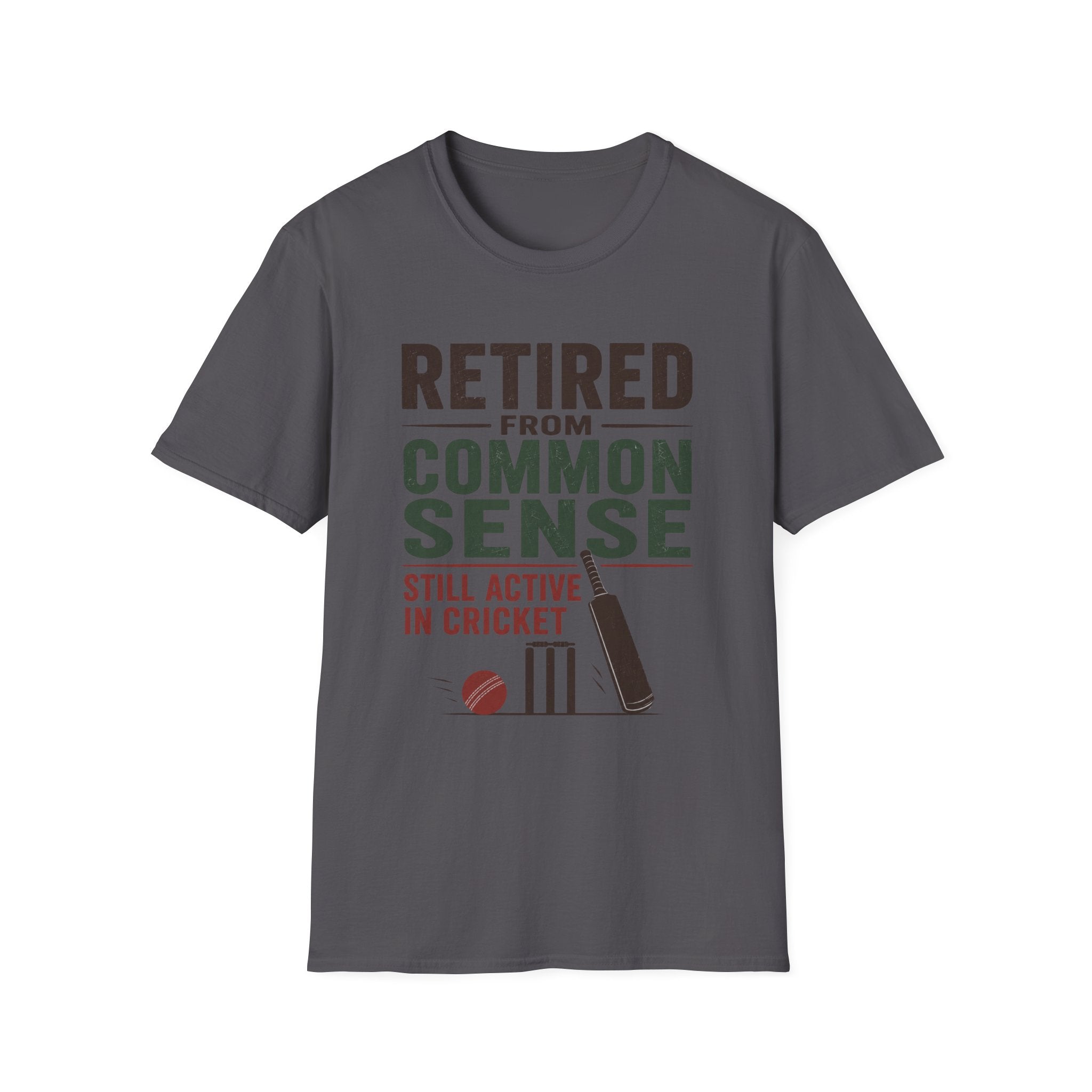 Retired From Common Sense Still Active In Cricket T-Shirt