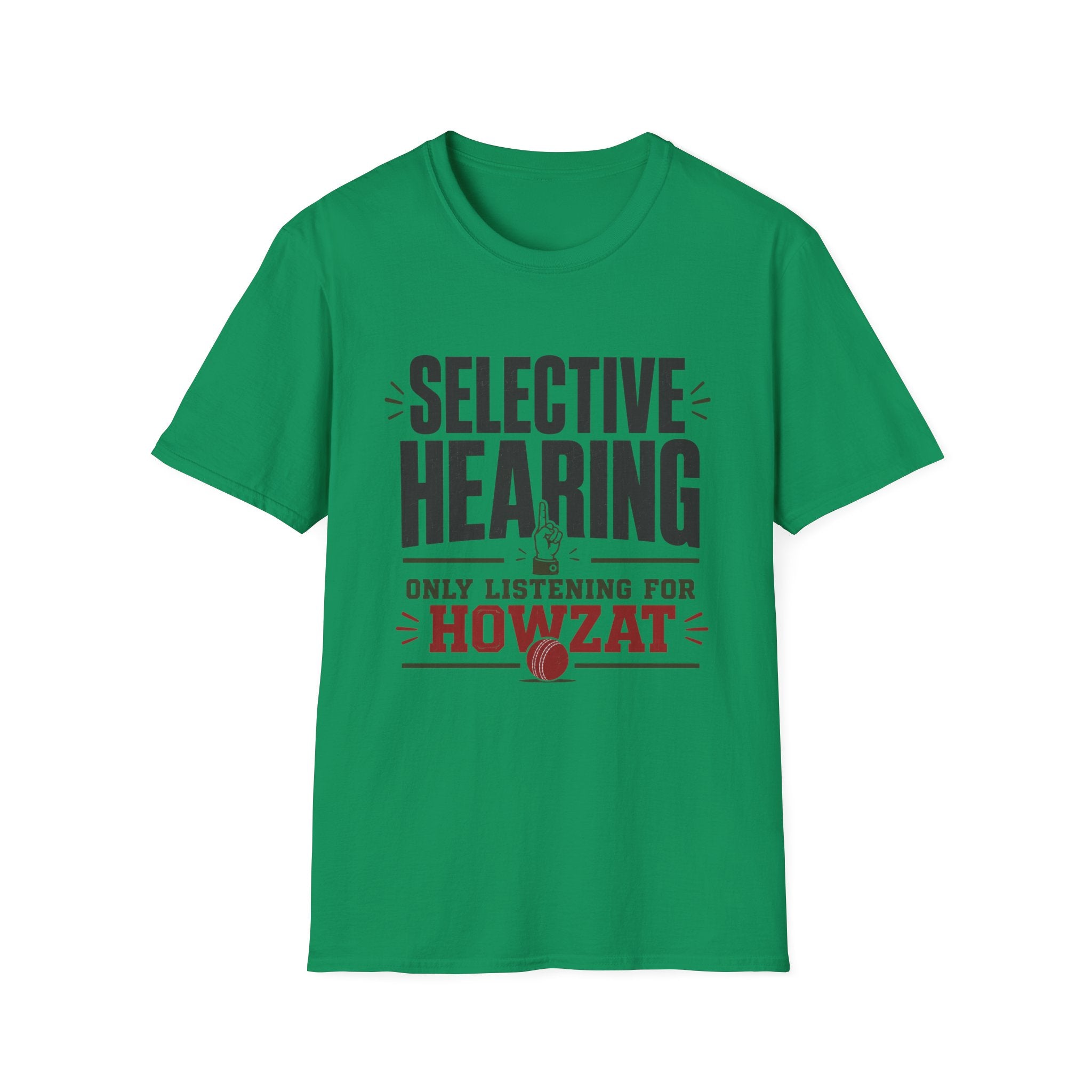 Selective Hearing Only Listening For Howzat T-Shirt