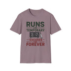 Runs Are Temporary Excuses Are Forever T-Shirt