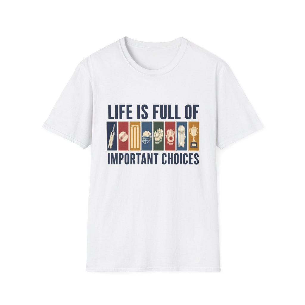 Life Is Full Of Important Choices T-Shirt