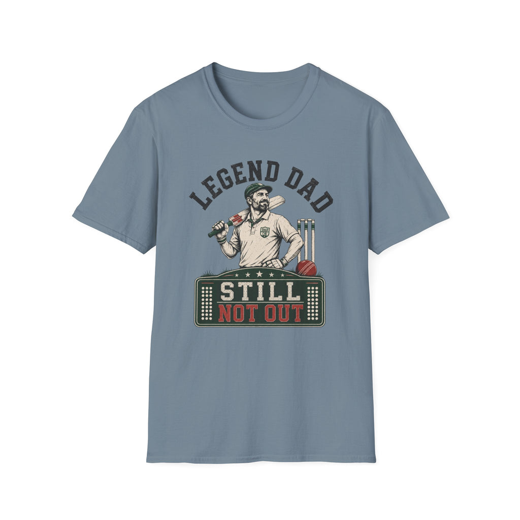 Legend Dad Still Not Out T-Shirt