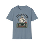 Legend Dad Still Not Out T-Shirt