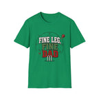 Fine Leg Fine Dad T-Shirt