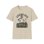 Legend Dad Still Not Out T-Shirt