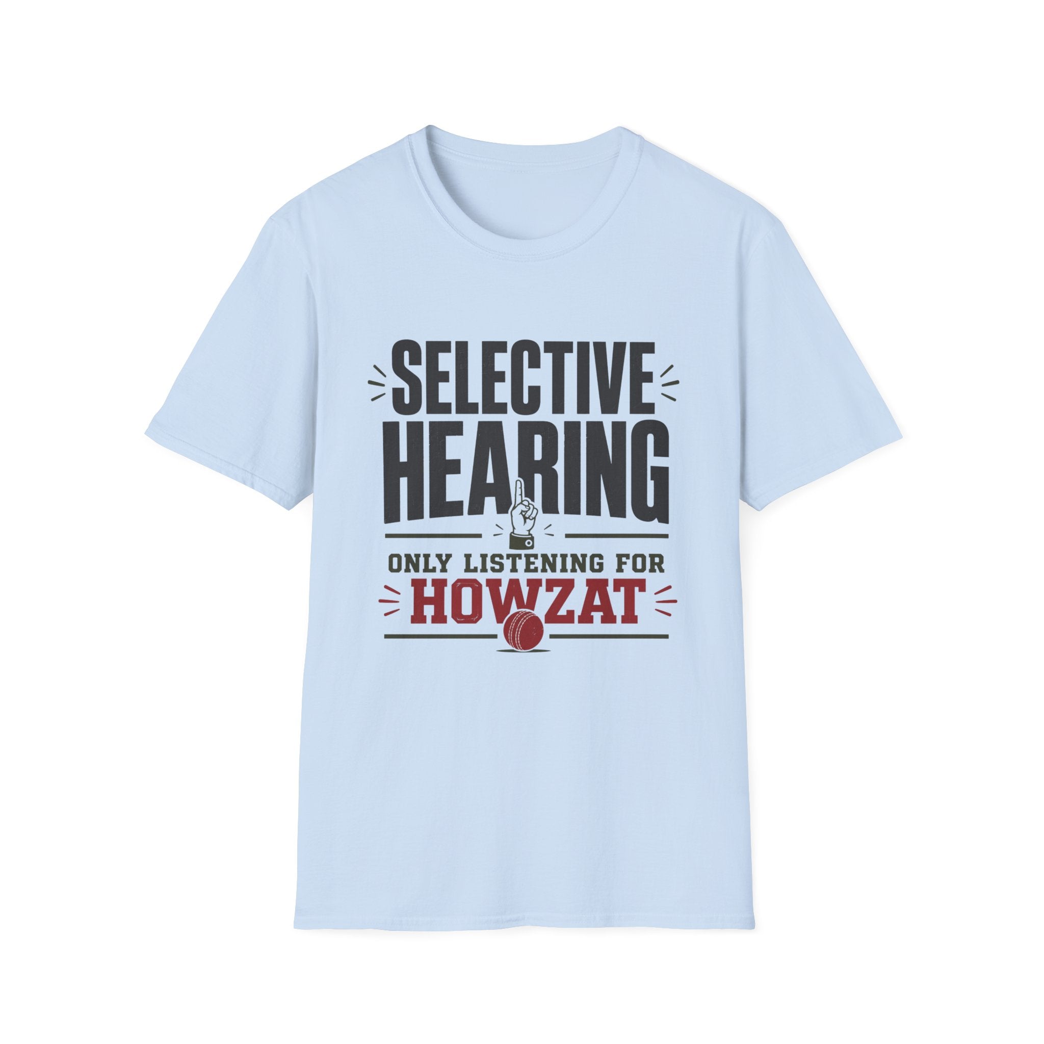 Selective Hearing Only Listening For Howzat T-Shirt