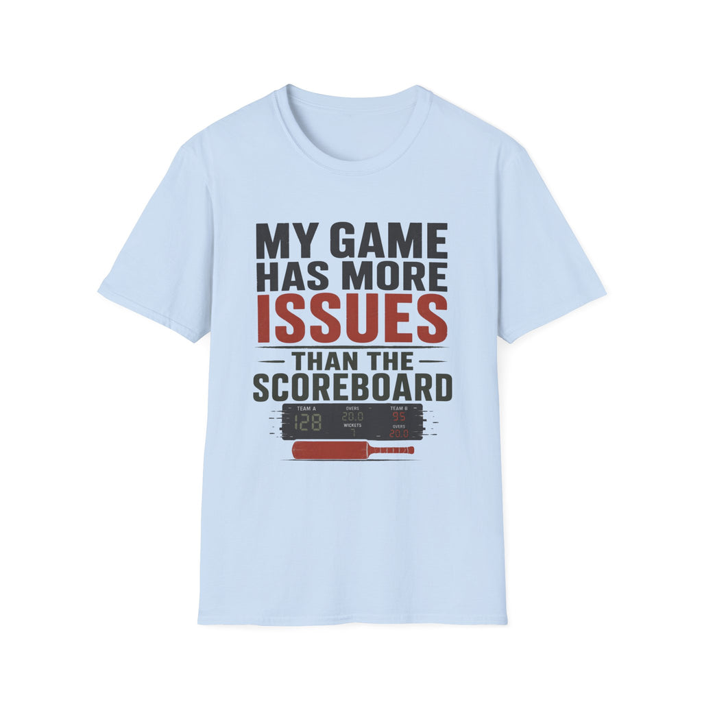 My Game Has More Issues Than The Scoreboard T-Shirt