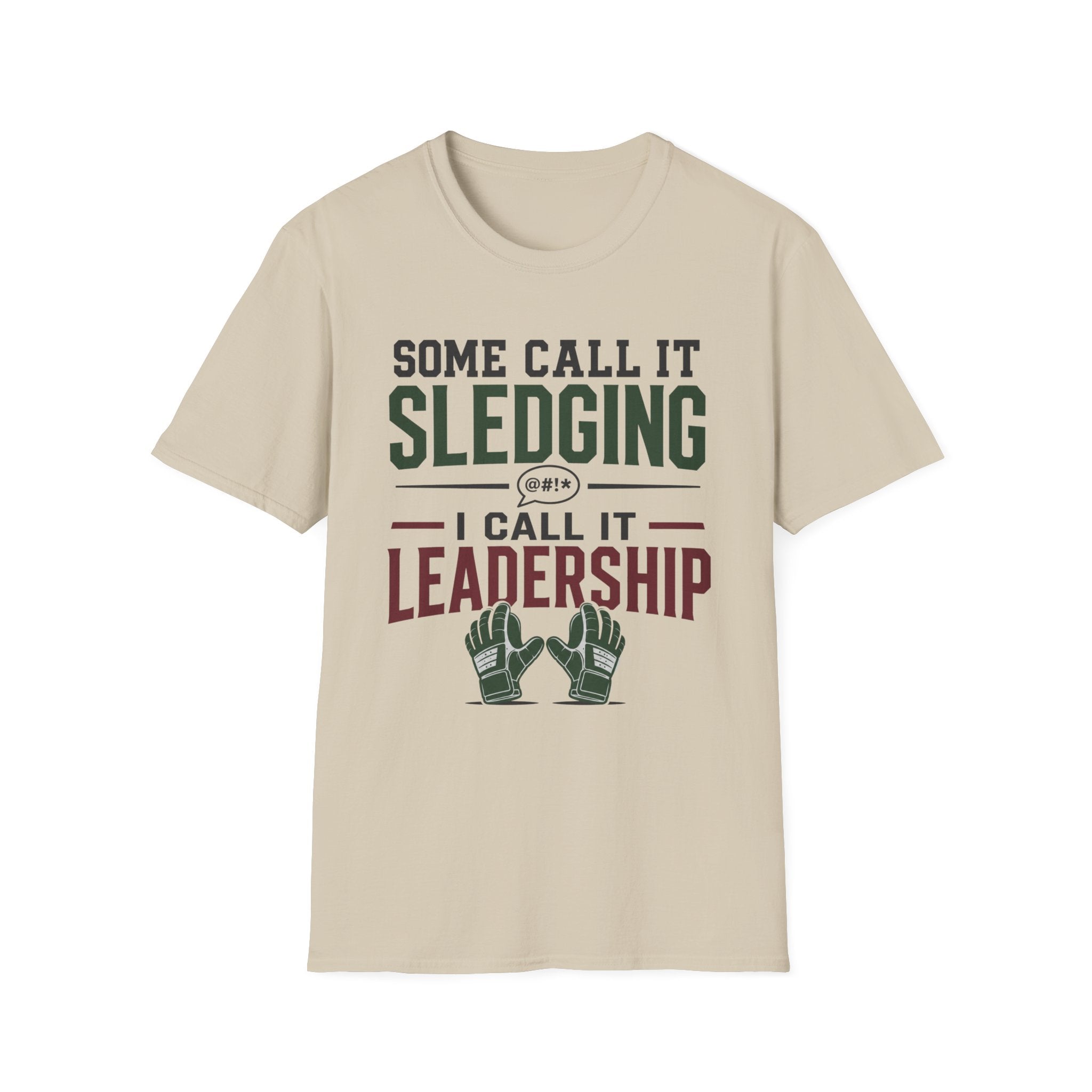 Some Call It Sledging I Call It Leadership T-Shirt