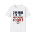 Current Status Appealing Loudly T-Shirt