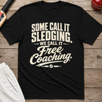 Some Call It Sledging We Call It Free Coaching T-Shirt - Black