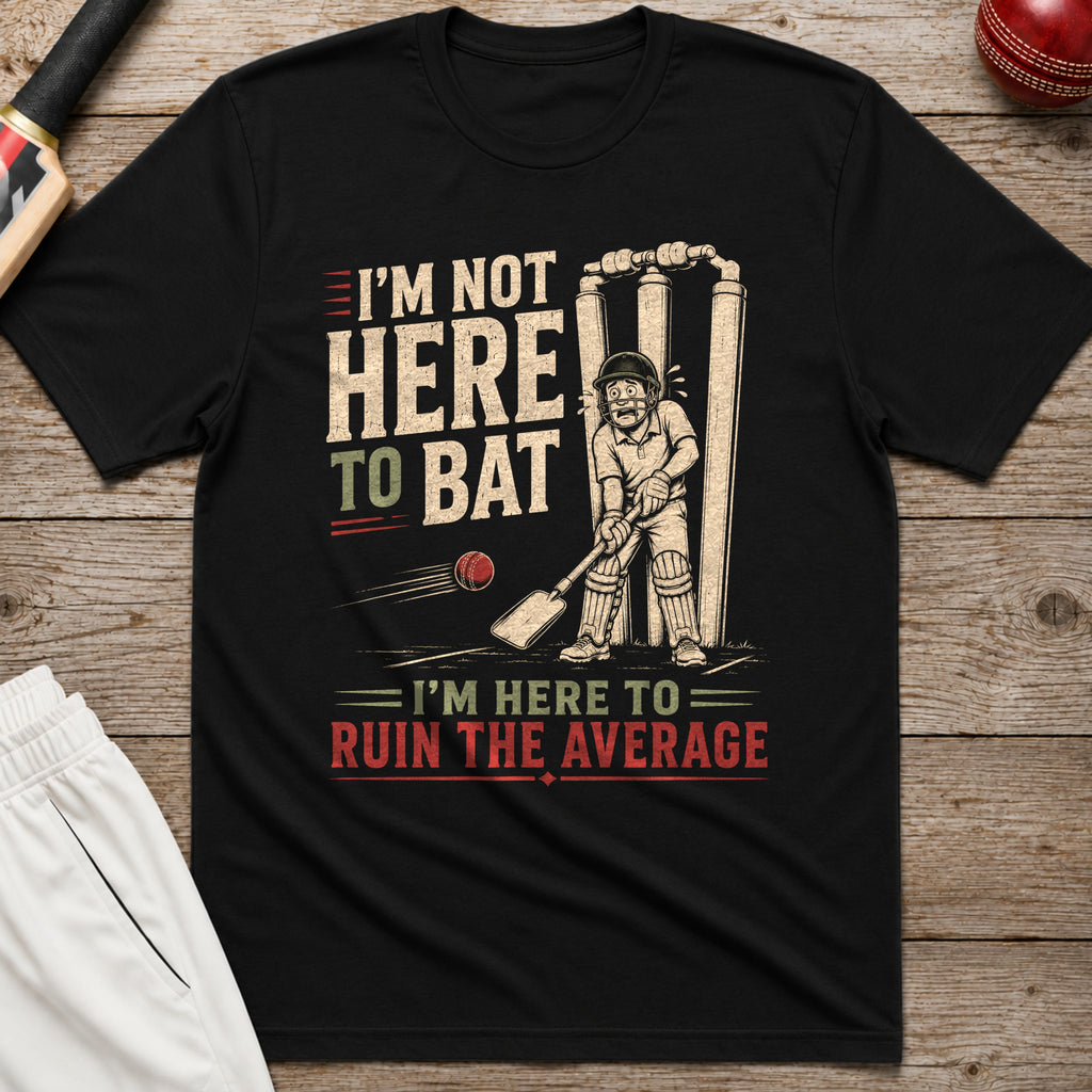 Here To Ruin The Average T-Shirt - Black