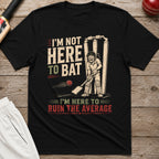 Here To Ruin The Average T-Shirt - Black