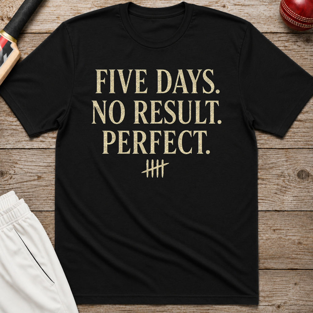 Five Days No Result Perfect T-Shirt - Black