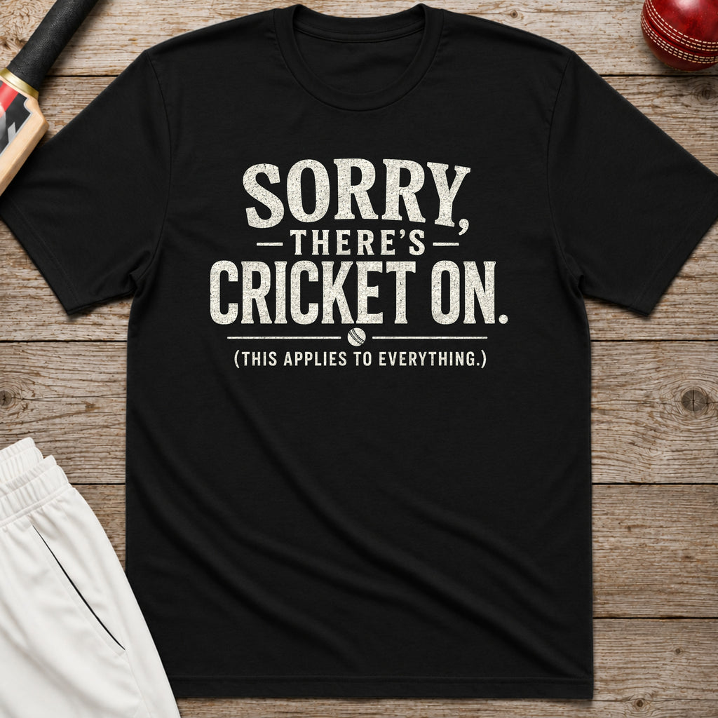 Sorry Theres Cricket On T-Shirt - Black