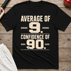 Average Of 9 Confidence Of 90 T-Shirt - Black