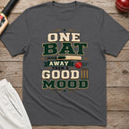 One Bat Away From A Good Mood T-Shirt - Charcoal