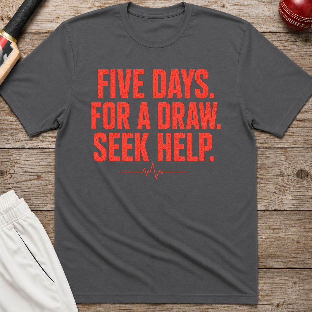 Five Days For A Draw Seek Help T-Shirt - Charcoal