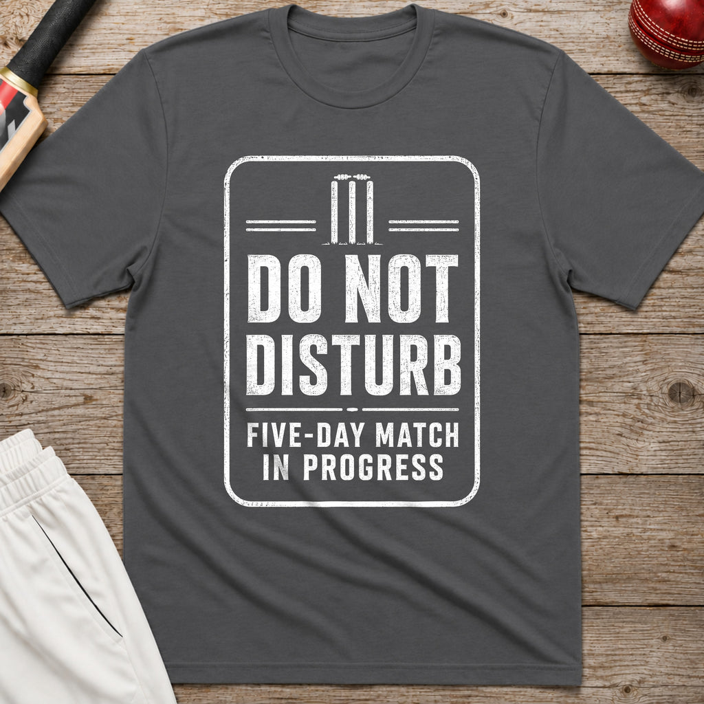Do Not Disturb Five Day Match In Progress T-Shirt - Charcoal